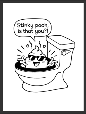 Cartoon sunglasses-wearing poop character with thumbs up sitting in a toilet bowl beside the speech bubble "Stinky pooh, is that you?!," in bold black line art on a white background — digital wall art download.