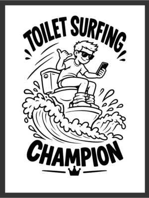Cartoon guy in sunglasses surfing a toilet through a wave with a shaka sign and phone in hand, beside the text "TOILET SURFING CHAMPION," in bold black line art on a white background — digital wall art download.