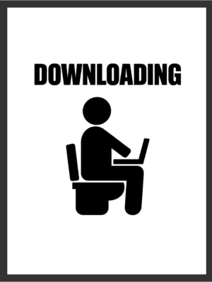 Solid black silhouette of a person sitting on the toilet with a laptop beneath the bold text "DOWNLOADING," in solid black on a white background — digital wall art download.